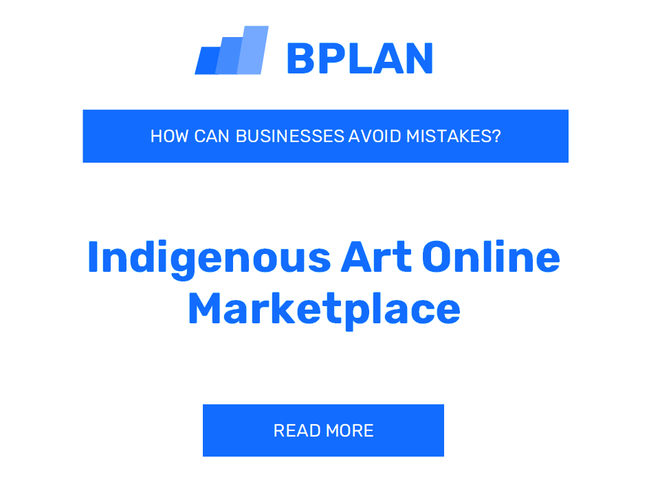 How Can Indigenous Art Online Marketplace Businesses Avoid Mistakes?