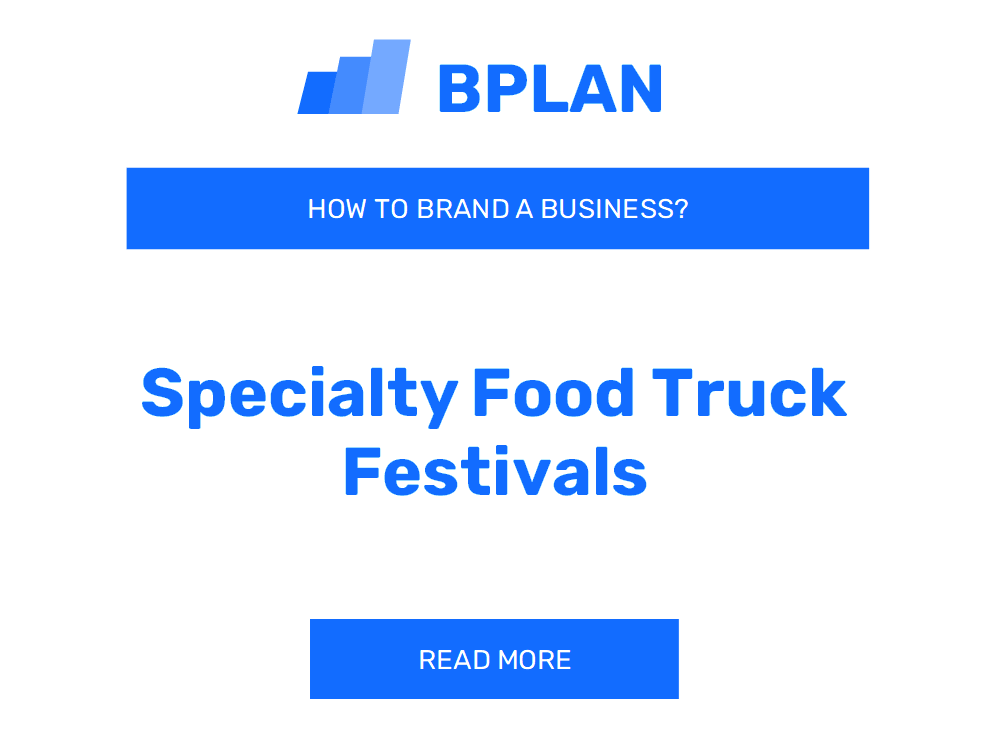 How to Brand a Specialty Food Truck Festivals Business?