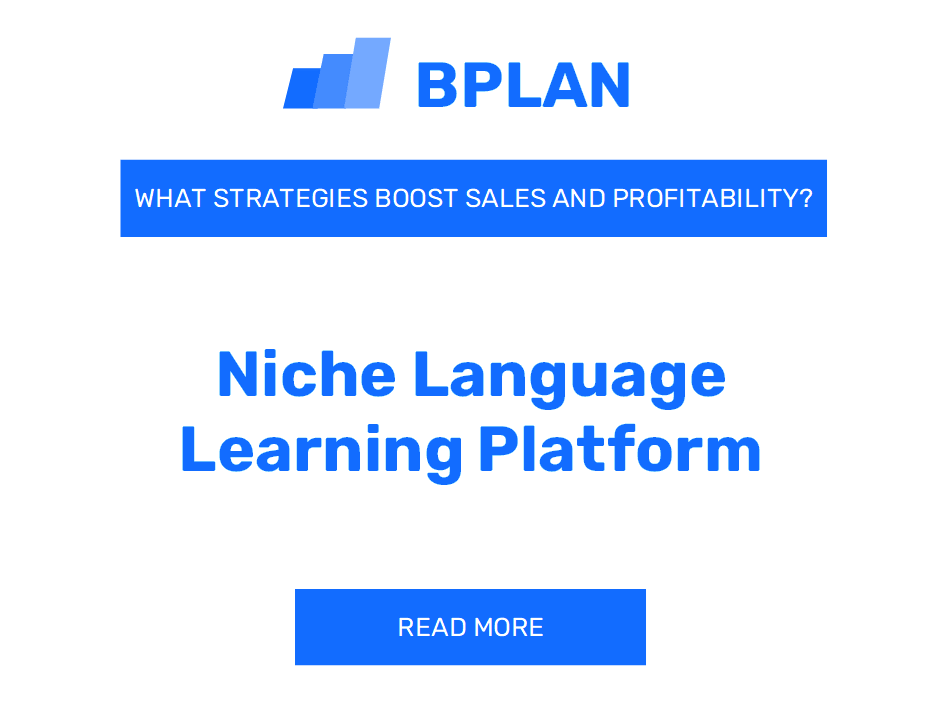 How Can Strategies Increase Sales and Profitability of Niche Language Learning Platform Business?