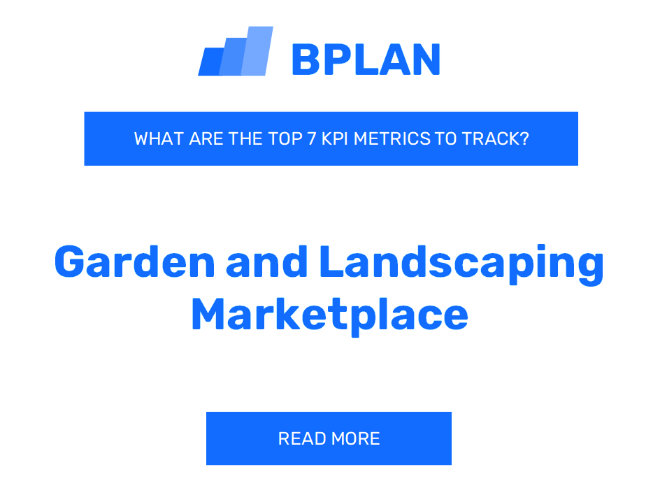 What Are the Top 7 KPIs Metrics of a Garden and Landscaping Marketplace Business?