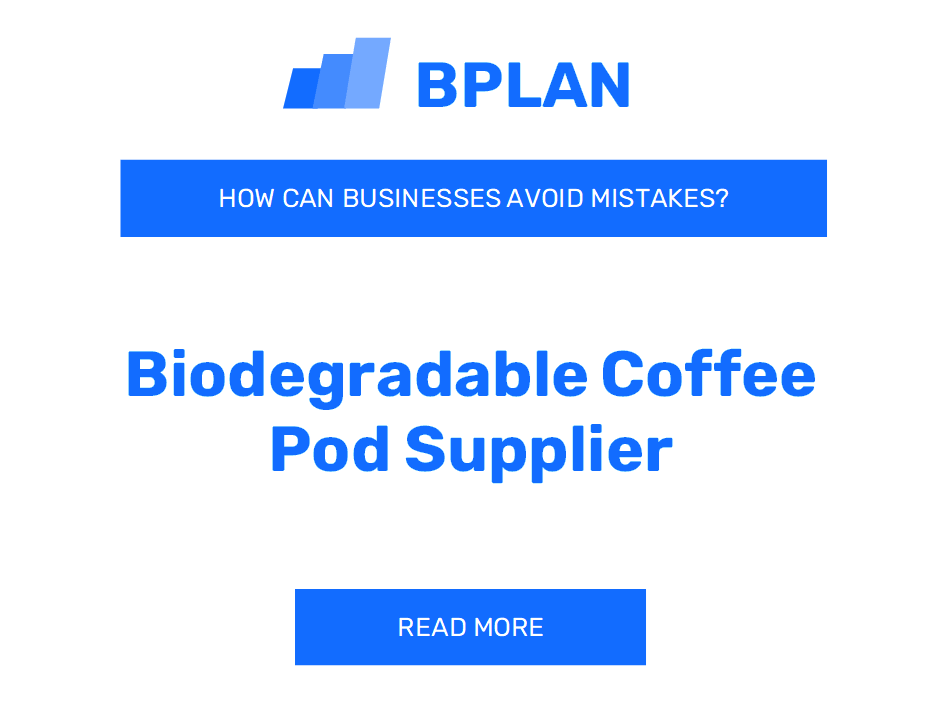 How Can Biodegradable Coffee Pod Suppliers Avoid Mistakes?