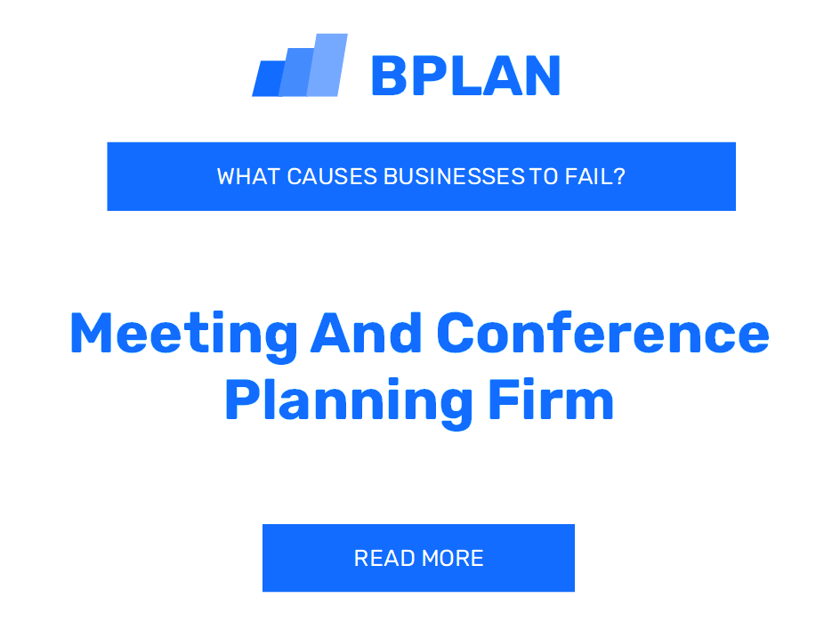 Why Do Meeting and Conference Planning Firm Businesses Fail?