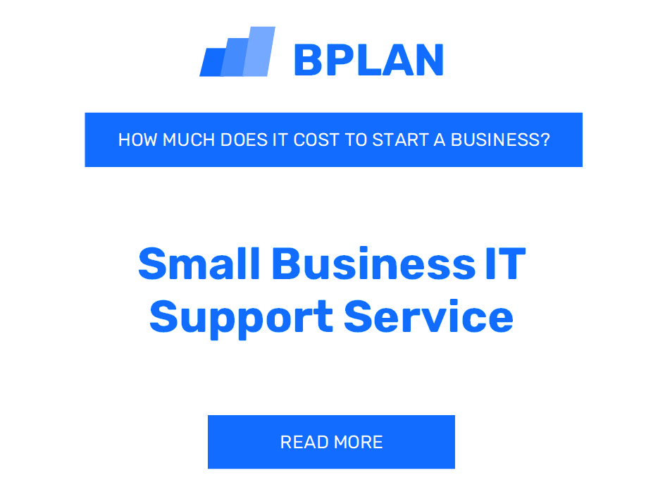 How Much Does It Cost to Start a Small Business IT Support Service?