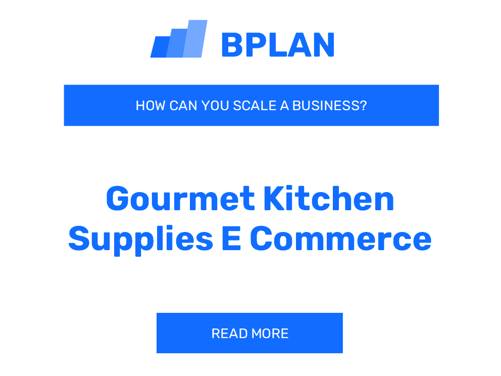 How Can You Scale a Gourmet Kitchen Supplies E-Commerce Business?