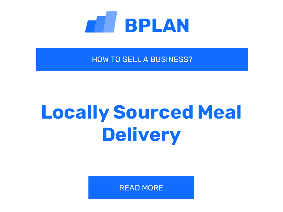 How to Sell a Locally Sourced Meal Delivery Business?