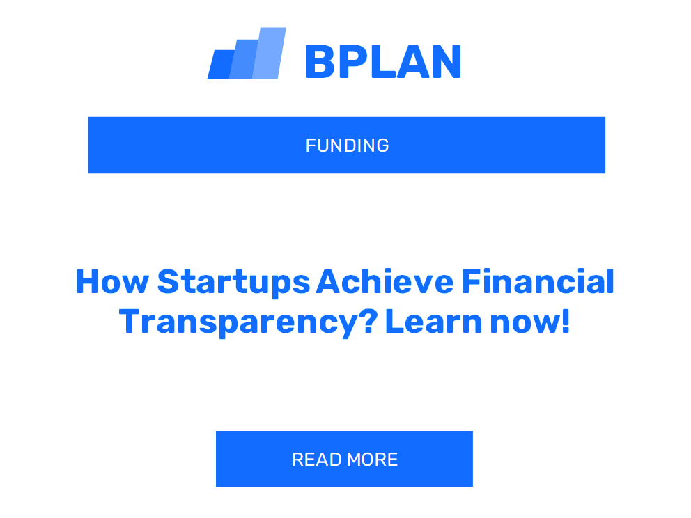 How Startups Achieve Financial Transparency? Learn now!