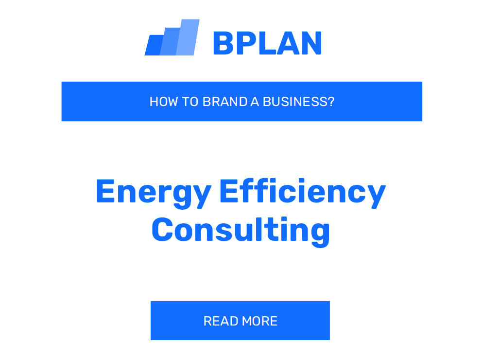 How to Brand an Energy Efficiency Consulting Business?