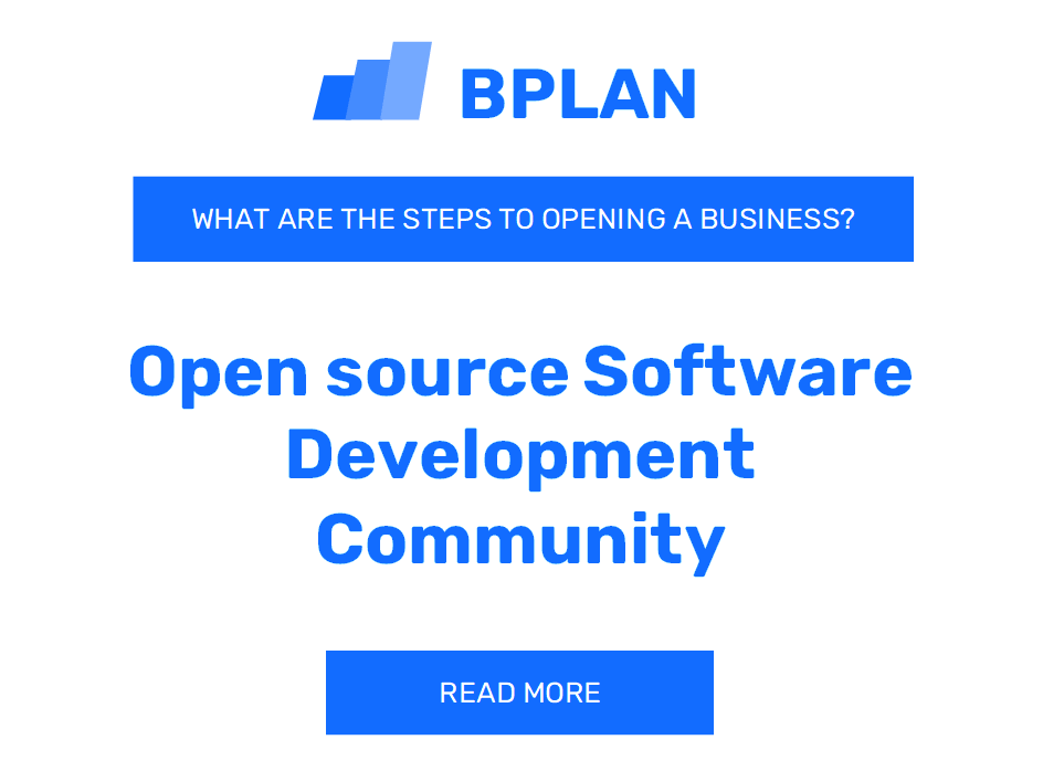 What Are the Steps to Opening an Open Source Software Development Community Business?