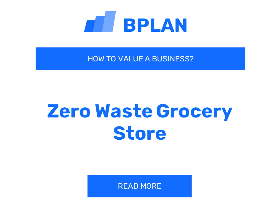 How to Value a Zero Waste Grocery Store Business?