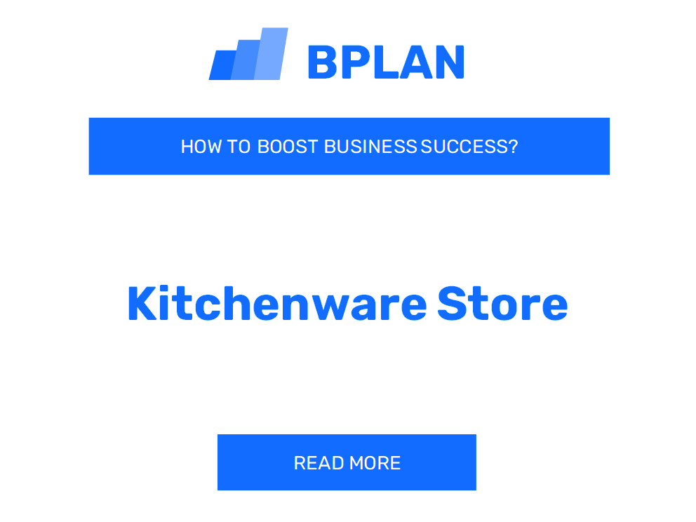 How to Boost Kitchenware Store Business Success?