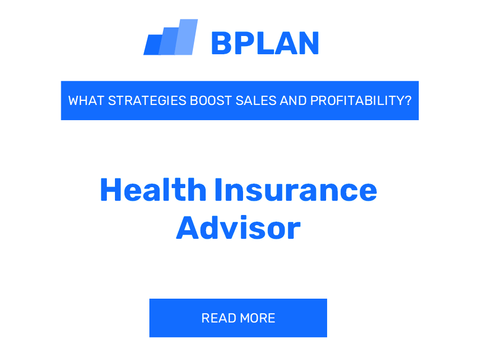 How Can Strategies Boost Sales and Profitability of Health Insurance Advisor Business?