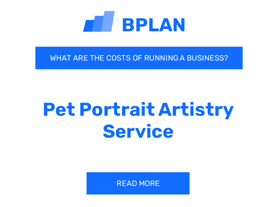 What Are the Costs of Running a Pet Portrait Artistry Service Business?