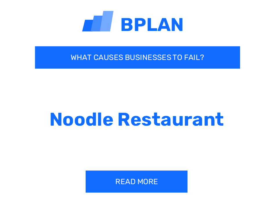What Causes Noodle Restaurant Businesses to Fail?