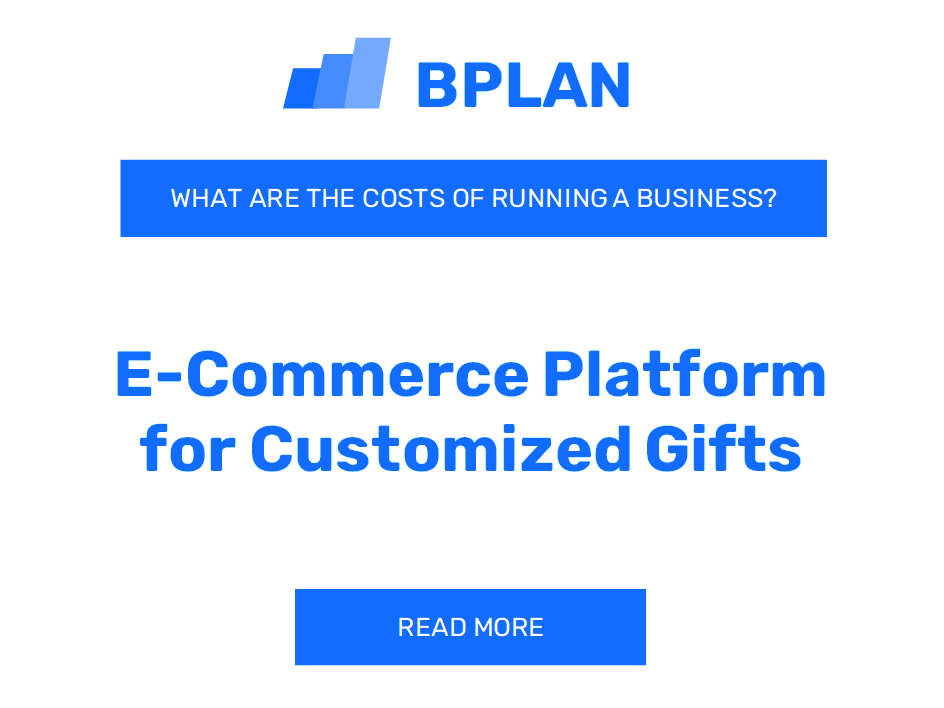 What Are the Costs of Running an E-Commerce Platform for Customized Gifts Business?