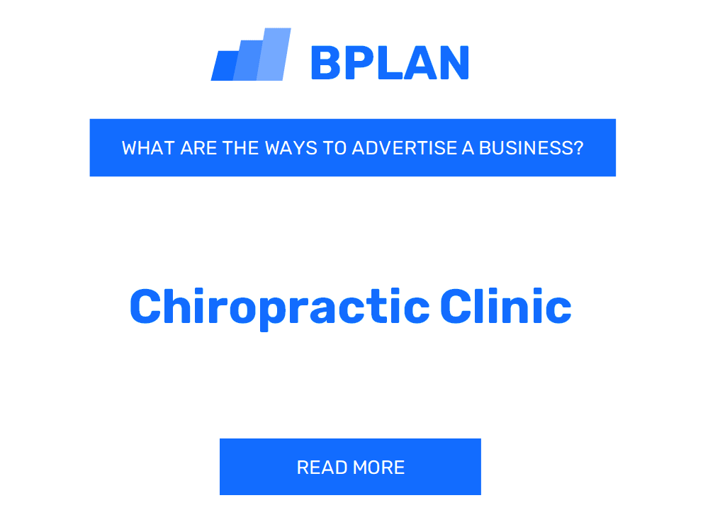 What Are Effective Ways to Advertise a Chiropractic Clinic Business?