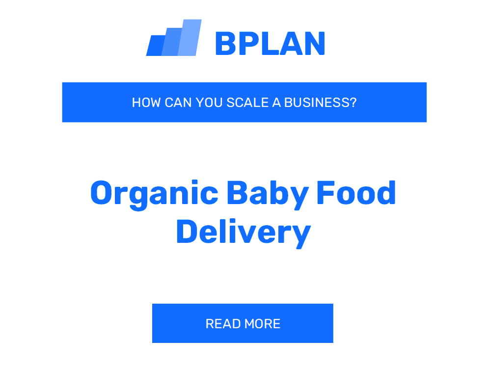 How Can You Scale an Organic Baby Food Delivery Business?