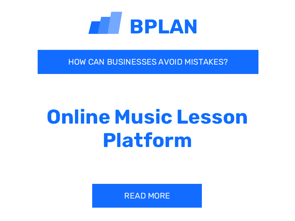 How Can Online Music Lesson Platform Businesses Avoid Mistakes?