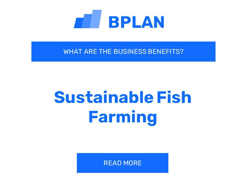 What Are the Benefits of Sustainable Fish Farming Business?