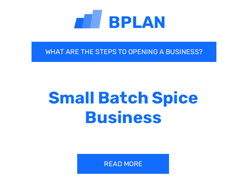 What Are the Steps to Starting a Small Batch Spice Business?
