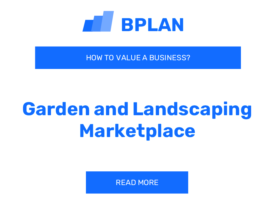 How to Value a Garden and Landscaping Marketplace Business?