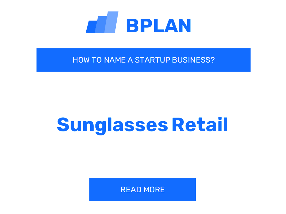 How to Name a Sunglasses Retail Business