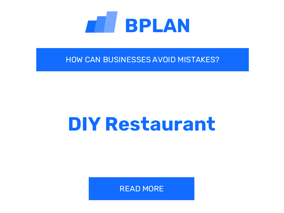 How Can DIY Restaurant Businesses Avoid Mistakes?