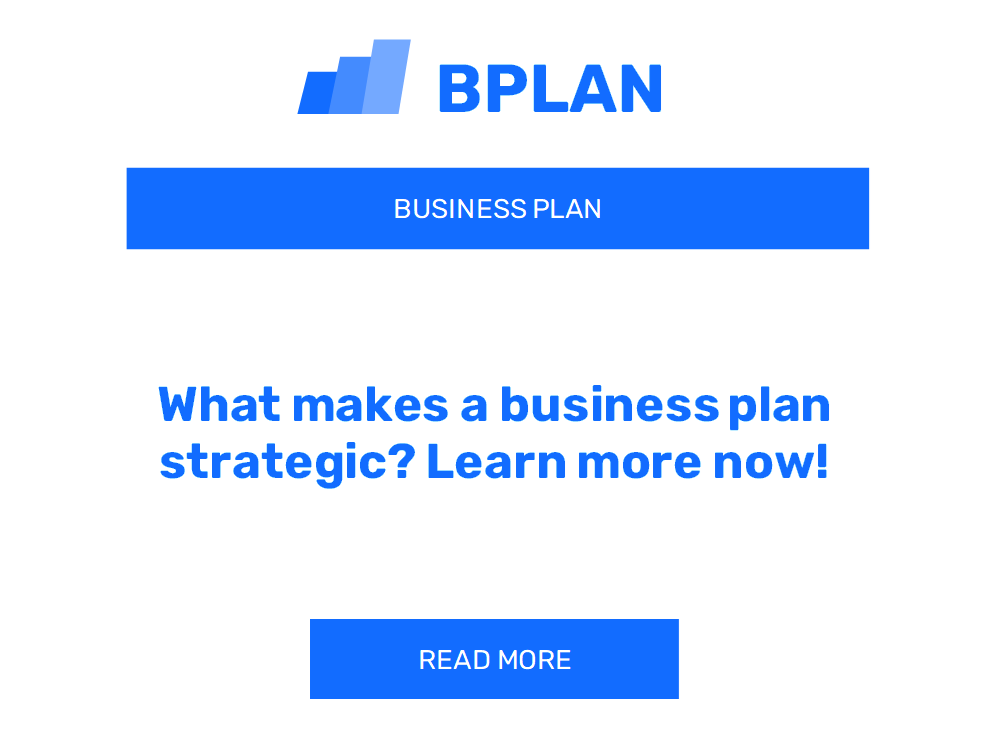 What makes a business plan strategic? Learn more now!