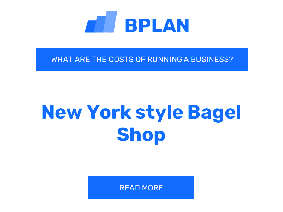 What Are the Costs of Running a New York-Style Bagel Shop Business?