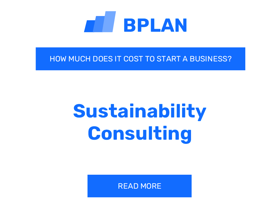How Much Does It Cost to Start a Sustainability Consulting Business?