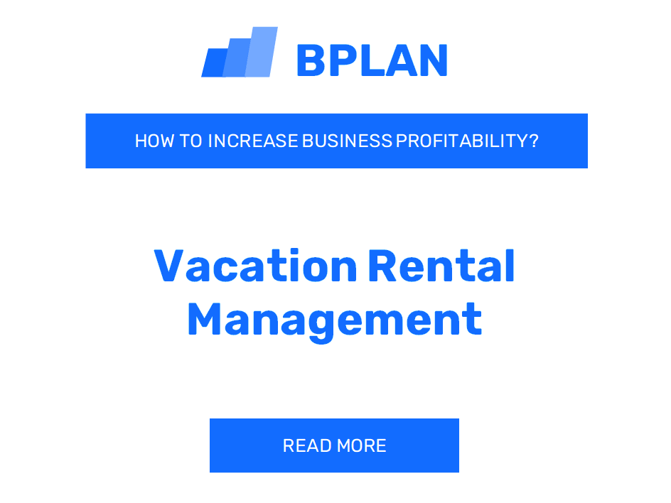 How to Increase Vacation Rental Management Business Profitability?