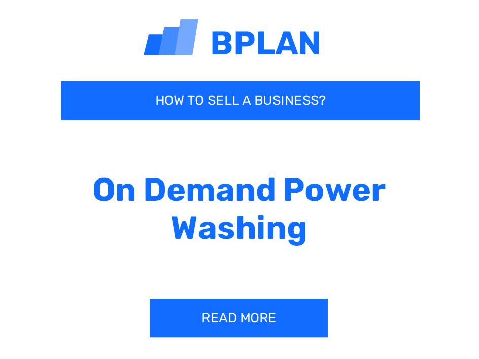 How to Sell an On-Demand Power Washing Business?