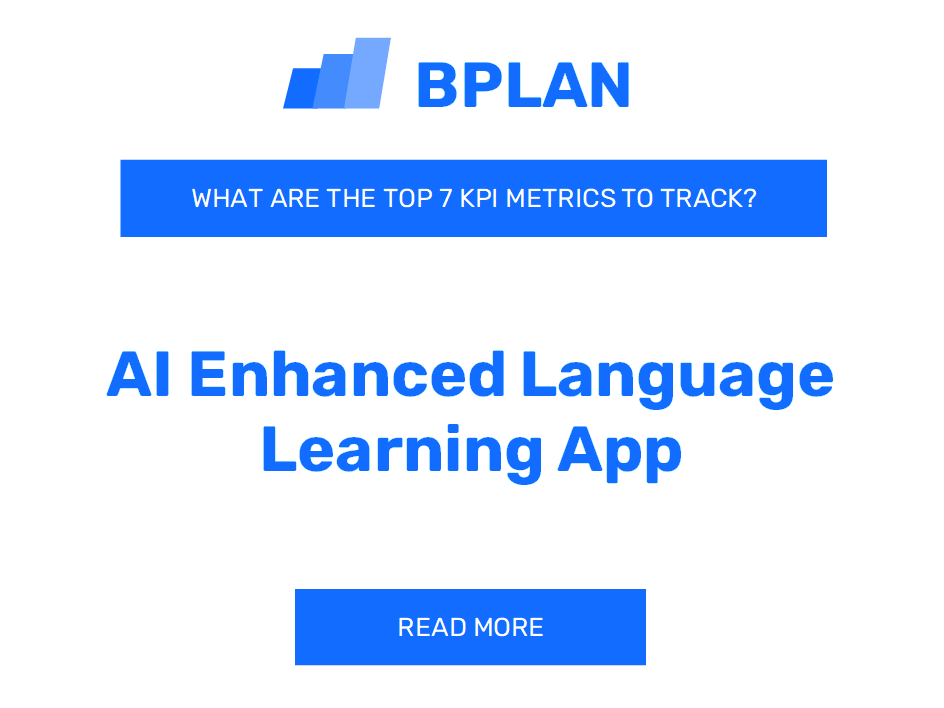 What Are the Top 7 KPIs of an AI-Enhanced Language Learning App Business?