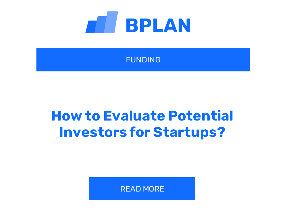 How to Evaluate Potential Investors for Startups?
