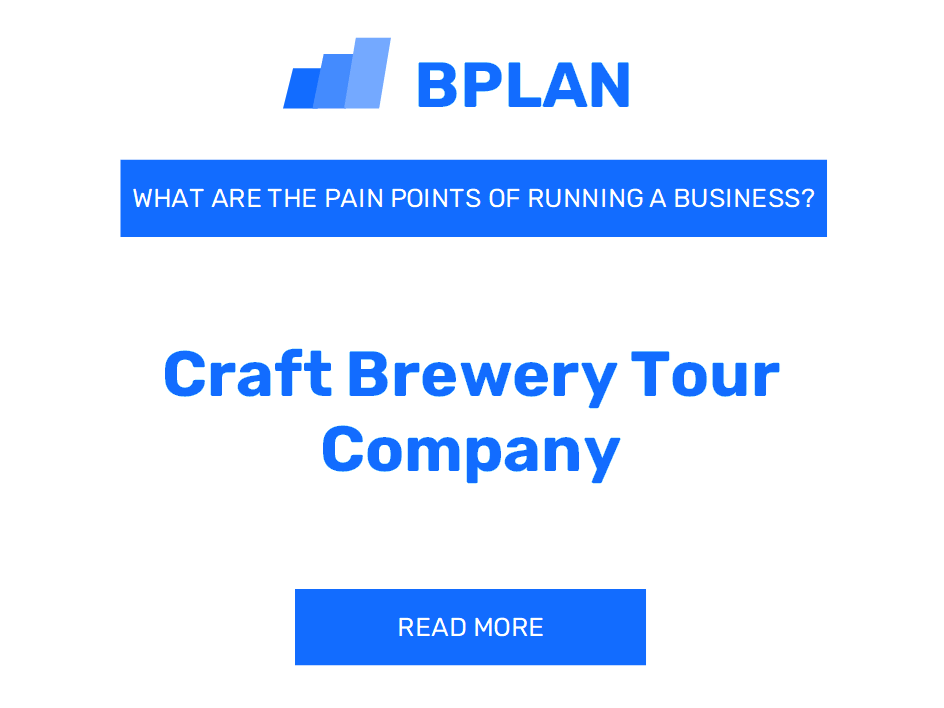 What Are the Pain Points of Running a Craft Brewery Tour Company Business?