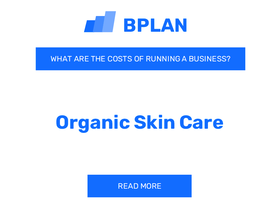 What Are the Costs of Running an Organic Skin Care Business?