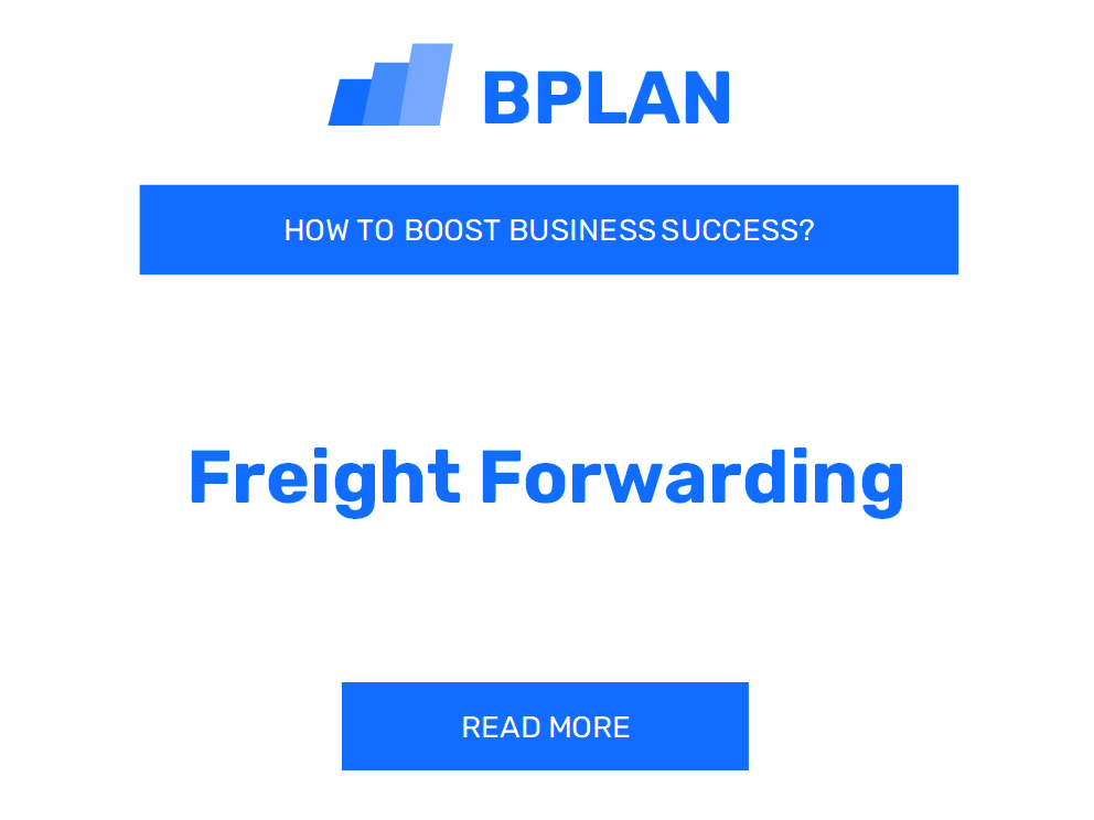 How to Boost Freight Forwarding Business Success?