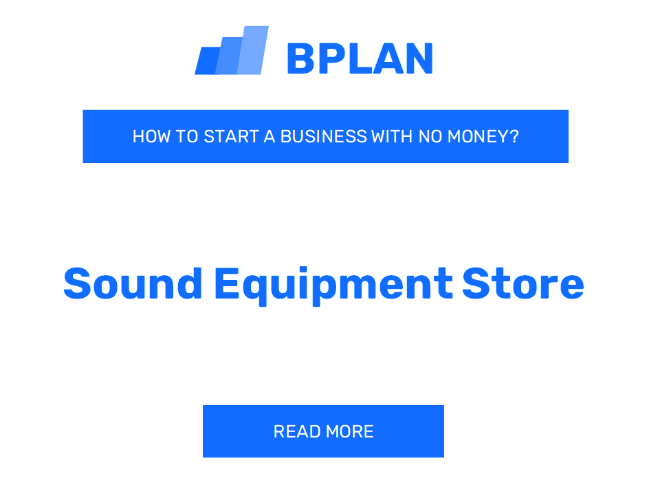 How to Start a Sound Equipment Store Business with No Money?