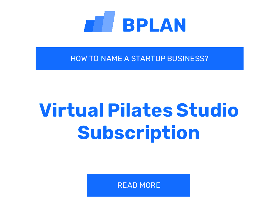 How to Name a Virtual Pilates Studio Subscription Business?