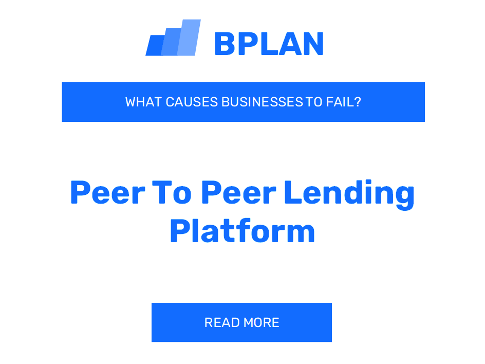 What Causes Peer to Peer Lending Platforms Businesses to Fail?