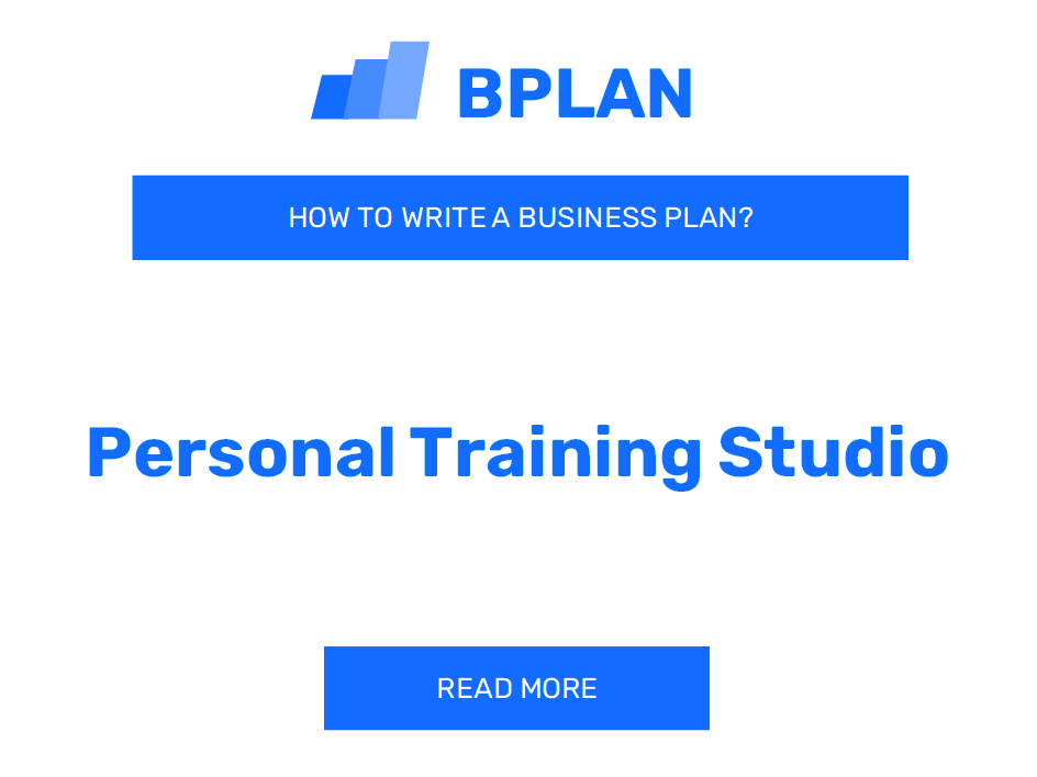 How to Write a Business Plan for a Personal Training Studio Business?