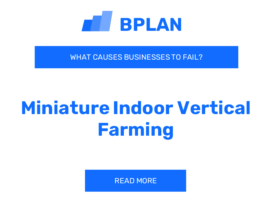 What Causes Miniature Indoor Vertical Farming Businesses to Fail?
