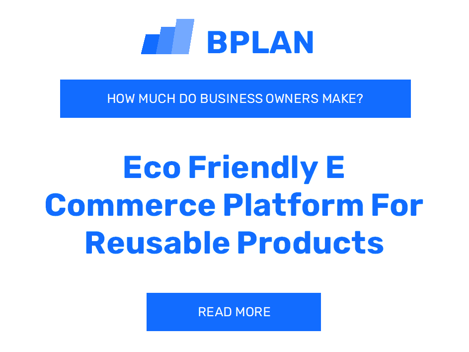 How Much Do Eco-Friendly E-Commerce Platform for Reusable Products Business Owners Make?