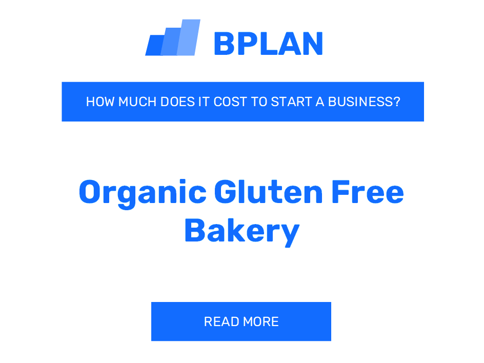 How Much Does It Cost to Start an Organic Gluten-Free Bakery?