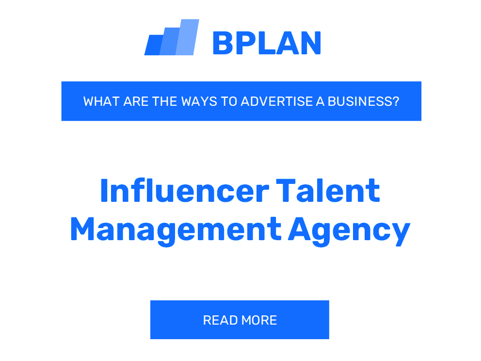 How Can Effective Ways Advertise an Influencer Talent Management Agency?