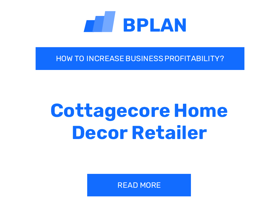 How to Boost Profit for Cottagecore Home Decor Retailer?