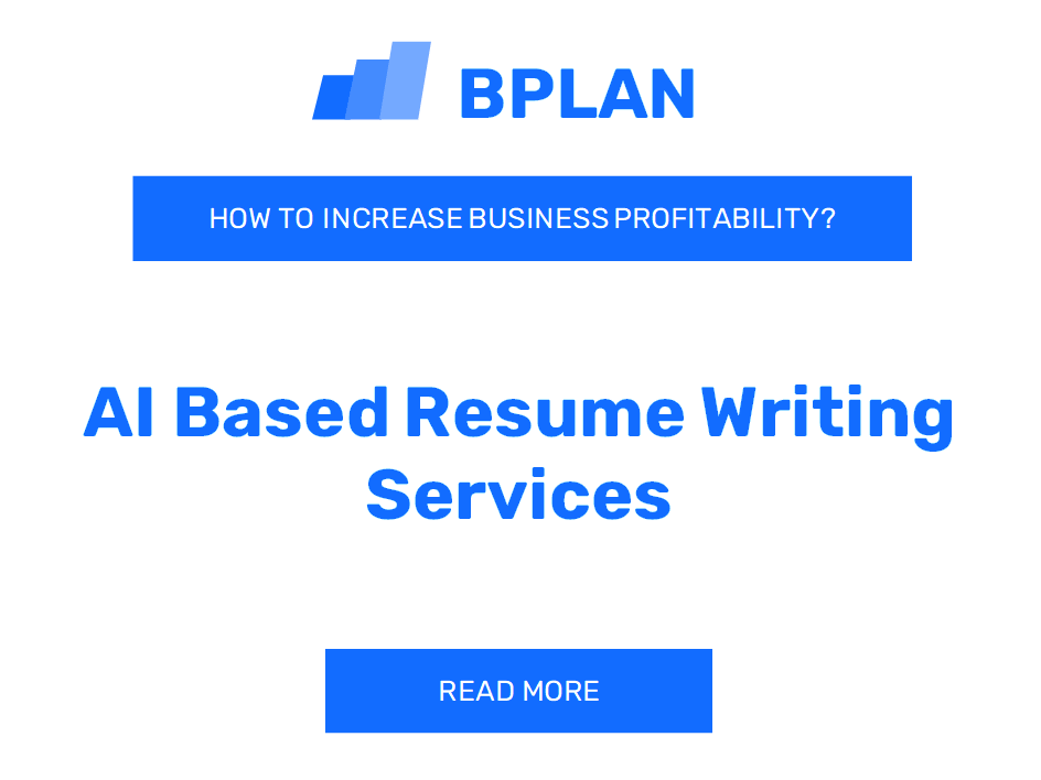 How Can You Boost AI-Based Resume Writing Services' Profitability?