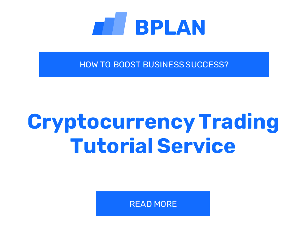 How Can You Boost Cryptocurrency Trading Tutorial Service Business Success?
