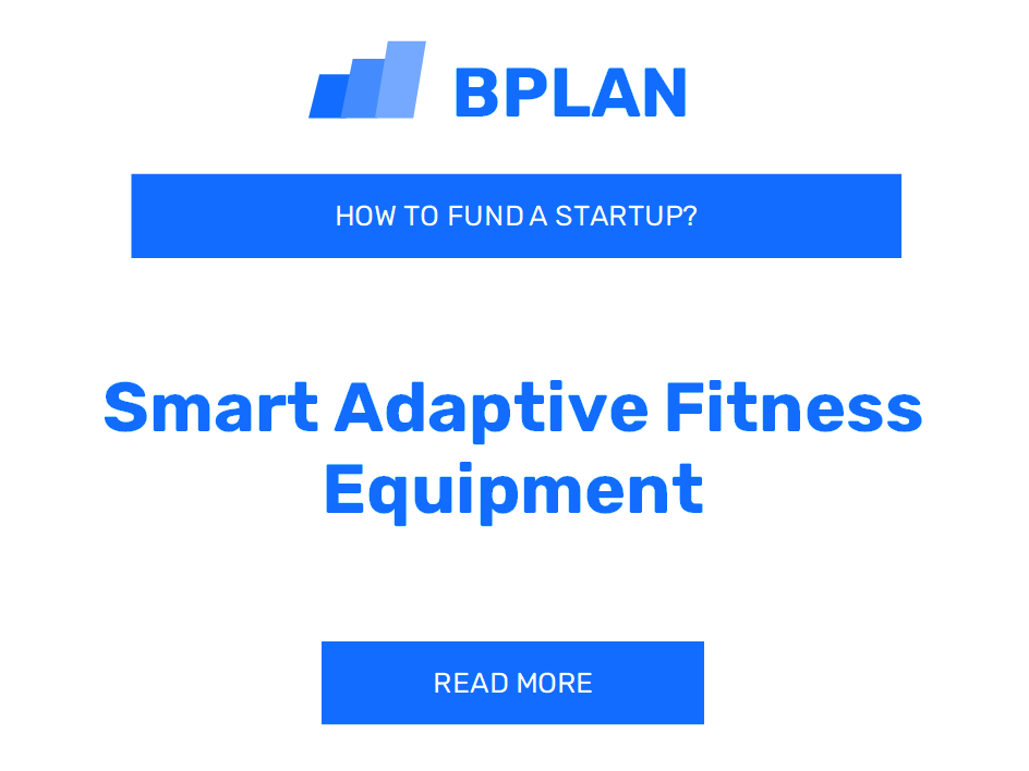 How to Fund a Smart Adaptive Fitness Equipment Startup?