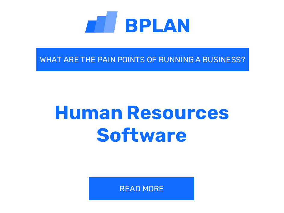 What Are the Pain Points of Running a Human Resources Software Business?
