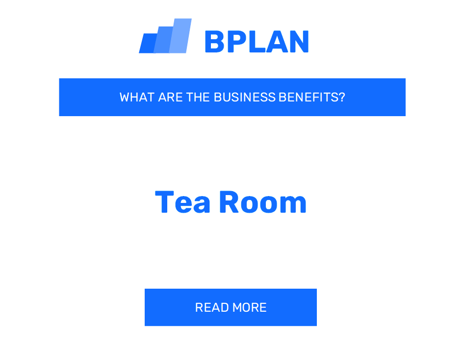What Are the Benefits of a Tea Room Business?